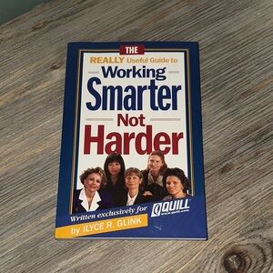 The Really Useful Guide to Working Smarter Not Harder by Ilyce R. Glink